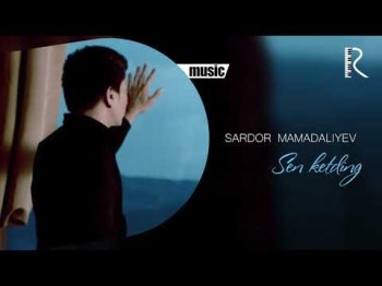 Sardor Mamadaliyev - Sen ketding