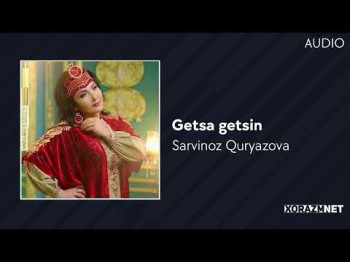 Sarvinoz Quryazova - Getsa Getsin