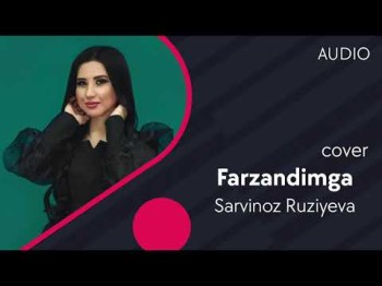 Sarvinoz Ruziyeva - Farzandimga