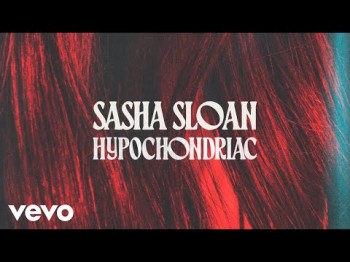 Sasha Alex Sloan - Hypochondriac Lyric