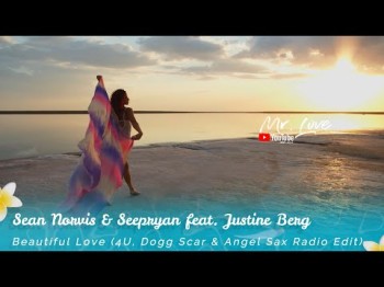 Sean Norvis, Seepryan Feat Justine Berg - Beautiful Love 4U, Dogg Scar, Angel Sax Remix