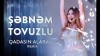 Sebnem Tovuzlu - Qadasin alaram