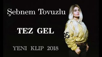 Sebnem Tovuzlu - Tez gel