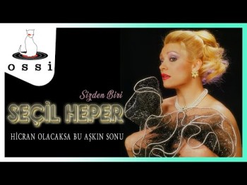 Seçil Heper - Hicran Olacaksa Bu Aşkın Sonu