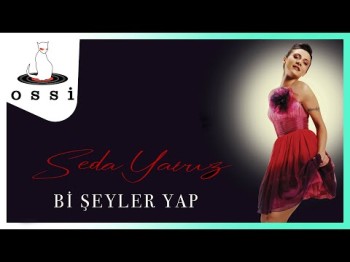 Seda Yavuz - Bi Şeyler Yap