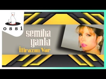 Semiha Yankı - İtirazım Var