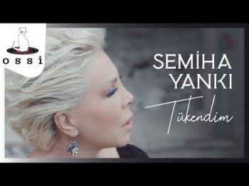 Semiha Yankı - Tükendim