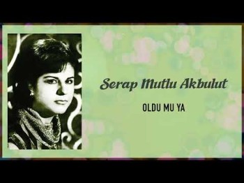 Serap Mutlu Akbulut - Oldu Mu Ya