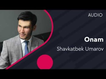 Shavkatbek Umarov - Onam