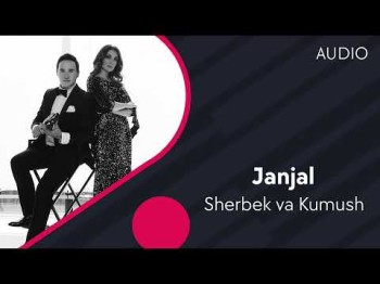 Sherbek Va Kumush - Janjal