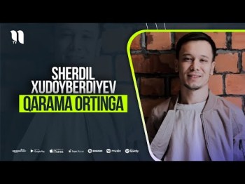 Sherdil Xudoyberdiyev - Qarama Ortinga