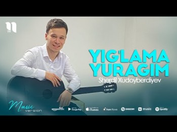 Sherdil Xudoyberdiyev - Yigʼlama Yuragim