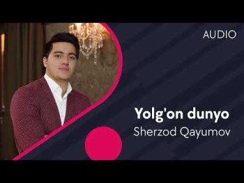 Sherzod Qayumov - Yolgʼon Dunyo