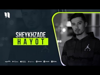 Sheykhzade - Hayot