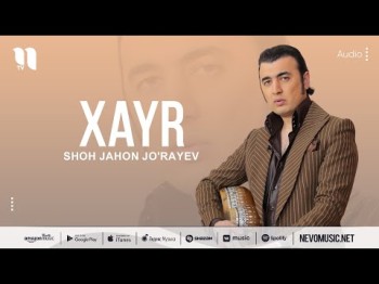 Shohjahon Jo'rayev - Xayr