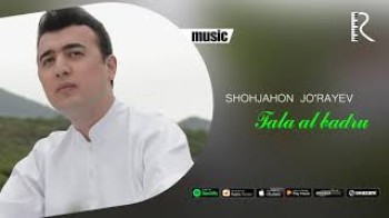 Shohjahon Jo’rayev - Tala al badru