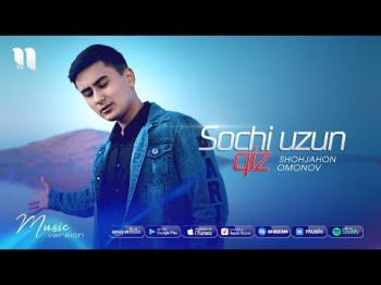 Shohjahon Omonov - Sochi uzun qiz