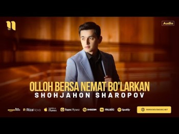 Shohjahon Sharopov - Olloh Bersa Nemat Bo'larkan