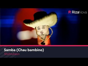 Shohruhxon - Samba Chau Bambino