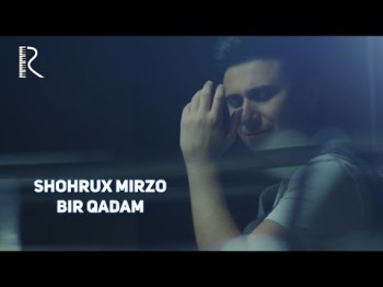 Shohrux Mirzo - Bir Qadam