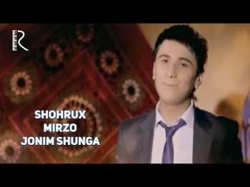 Shohrux Mirzo - Jonim Shunga