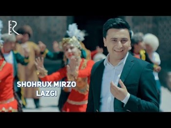 Shohrux Mirzo - Lazgi