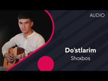 Shoxbos - Doʼstlarim
