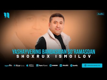 Shoxrux Ismoilov - Yashayvering Bandasidan So'ramasdan