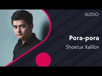 Shoxrux Xalilov - Pora-pora