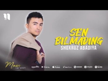 Shoxruz Abadiya - Sen Bilmading