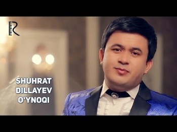 Shuhrat Dillayev - Oʼynoqi