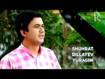 Shuhrat Dillayev - Yuragim