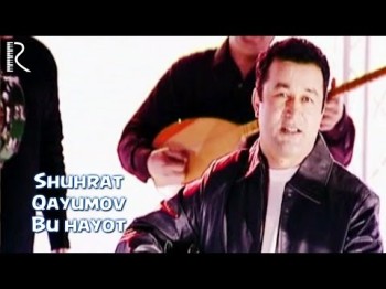 Shuhrat Qayumov - Bu Hayot