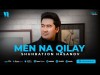 Shuhratjon Hasanov - Men Na Qilay