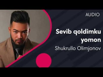 Shukrullo Olimjonov - Sevib qoldimku yomon