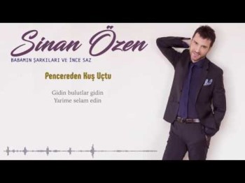 Sinan Özen - Pençereden Kuş Uçtu