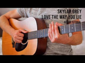 Skylar Grey - Love The Way You Lie Easy Guitar Tutorial With Chords