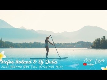 Stefre Roland, Dj Quba - I Just Wanna Get You Original Mix