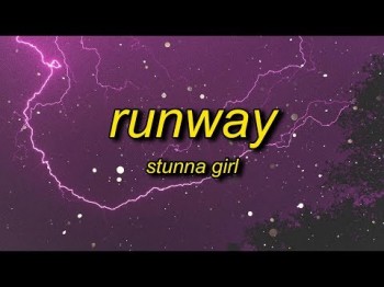 Stunna Girl - Runway