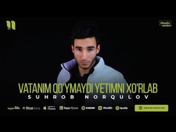 Suhrob Norqulov - Vatanim Qo'ymaydi Yetimni Xo'rlab