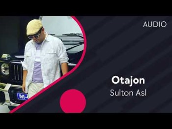 Sulton Asl - Otajon