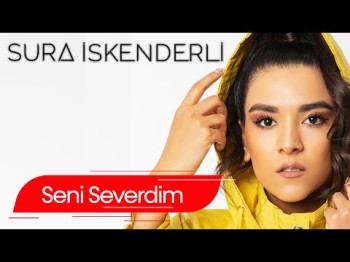 Sura İskəndərli - Seni Severdim