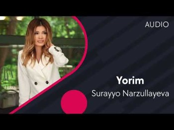 Surayyo Narzullayeva - Yorim