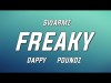 Swarmz - Freaky Ft Dappy, Poundz