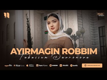 Tabassum Davronova - Ayirmagin Robbim