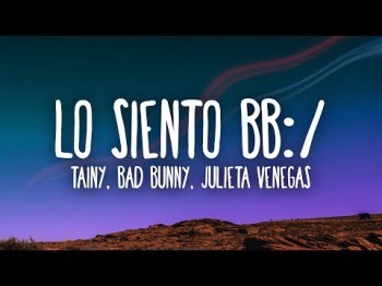 Tainy, Bad Bunny, Julieta Venegas - Lo Siento Bb