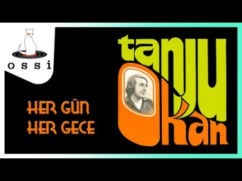 Tanju Okan - Her Gün Her Gece