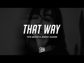 Tate Mcrae - That Way Ft Jeremy Zucker