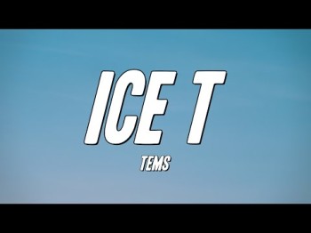 Tems - Ice T