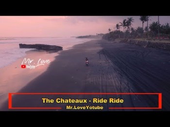The Chateaux - Ride Ride